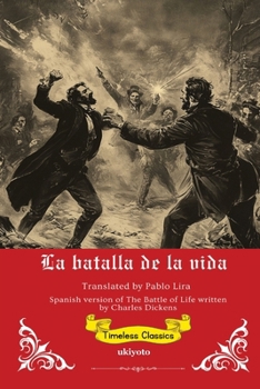 La Batalla de la Vida Spanish Translation of The Battle of Life (Spanish Edition)