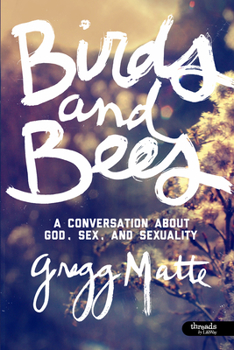 Paperback Birds and Bees: A Conversation about God, Sex, and Sexuality Book