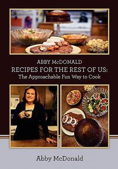Paperback ABBY McDONALD RECIPES FOR THE REST OF US: : The Approachable Fun Way to Cook Book