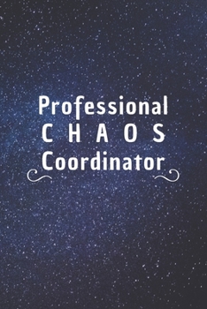 Professional Chaos Coordinator: 6*9 Blank Lined Notebook With Contact Infos 100 Pages. Funny Gift for Women and Men/Notebook Quotes/ Notebook lined ... hardcover/ Daily Journal/ Diary Calender