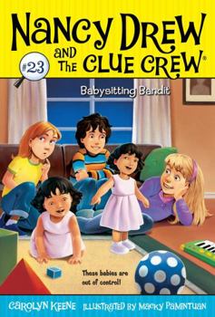 Babysitting Bandit (Nancy Drew and the Clue Crew) - Book #23 of the Nancy Drew and the Clue Crew
