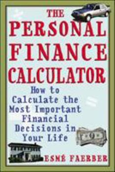 Paperback The Personal Finance Calculator: How to Calculate the Most Important Financial Decisions in Your Life Book