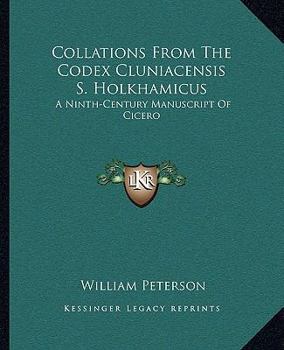 Paperback Collations From The Codex Cluniacensis S. Holkhamicus: A Ninth-Century Manuscript Of Cicero Book