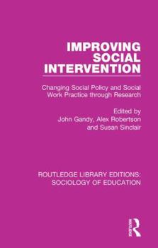 Hardcover Improving Social Intervention: Changing Social Policy and Social Work Practice Through Research Book