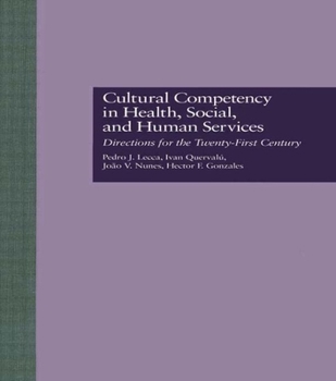 Paperback Cultural Competency in Health, Social & Human Services: Directions for the 21st Century Book