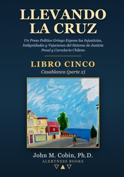 Llevando la Cruz - LIBRO CINCO: Casablanca (parte 2) (Spanish Edition)