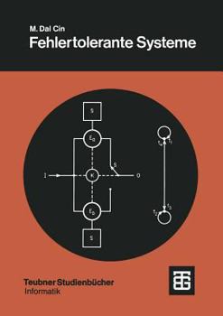 Paperback Fehlertolerante Systeme: Modelle Der Zuverlässigkeit, Verfügbarkeit, Diagnose Und Erneuerung [German] Book