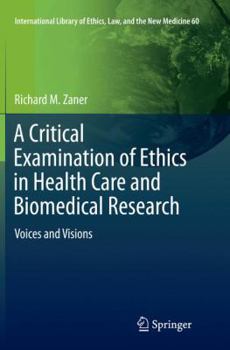 Paperback A Critical Examination of Ethics in Health Care and Biomedical Research: Voices and Visions Book