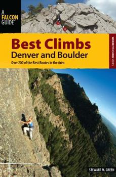 Paperback Best Climbs Denver and Boulder: Over 200 of the Best Routes in the Area Book