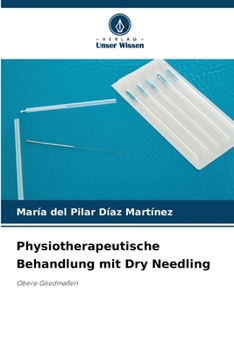 Physiotherapeutische Behandlung mit Dry Needling (German Edition)