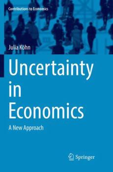 Paperback Uncertainty in Economics: A New Approach Book