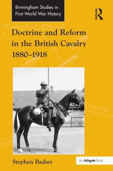 Hardcover Doctrine and Reform in the British Cavalry 1880-1918 Book