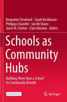 Schools as Community Hubs: Building 'More Than a School' for Community Benefit