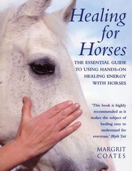 Paperback Healing for Horses: The Essential Guide to Using Hands-On Healing Energy with Horses Book