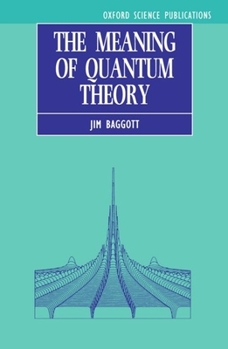Paperback The Meaning of Quantum Theory: A Guide for Students of Chemistry and Physics Book