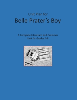 Unit Plan for Belle Prater's Boy: A Complete Literature and Grammar Unit for Grades 4-8