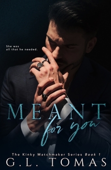 Meant for You - Book #1 of the Kinky Matchmaker