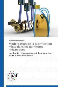 Paperback Modélisation de la Lubrification Mixte Dans Les Garnitures Mécaniques [French] Book