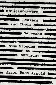 Paperback Whistleblowers, Leakers, and Their Networks: From Snowden to Samizdat Book