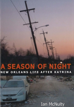 Hardcover A Season of Night: New Orleans Life After Katrina Book