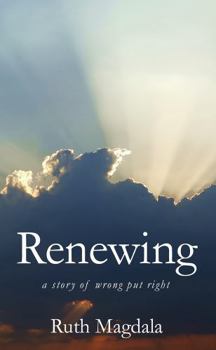 Paperback Renewing - a story of wrong put right Book