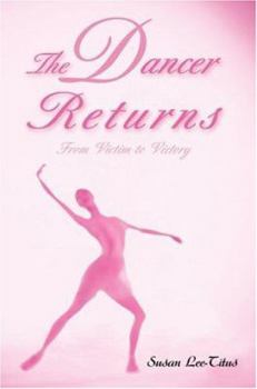 Paperback The Dancer Returns: From Victim to Victory Book