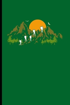 Hikers: Cool Mountain and Hikers Design Funny Sayings For Mountaineers Gift (6"x9") Dot Grid Notebook to write in