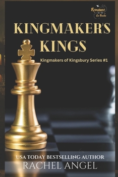 Paperback Kingmaker's Kings (Kingmakers of Kingsbury Book 1) Book