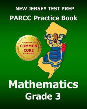 Paperback New Jersey Test Prep Parcc Practice Book Mathematics Grade 3: Covers the Performance-based Assessment (Pba) and the End-of-year Assessment (Eoy) Book