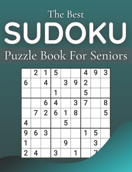 Paperback The Best Sudoku Puzzle Book For Seniors: 100+ Easy Puzzles Larg Print [Large Print] Book