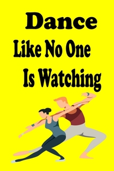Dance Like No One Is Watching: Ballet Notebook (Composition Book Journal)  6x9" 120 Page Blank