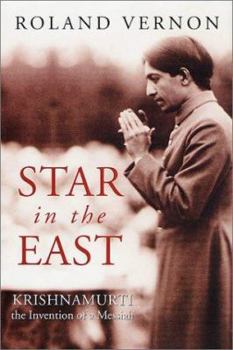 Hardcover Star in the East: Krishnamurti--The Invention of a Messiah Book