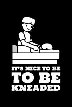It's Nice To Be Kneaded: Blank Lined Journal | Office Notebook | Writing Creativity | Meeting Notes | Documentation