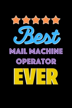 Paperback Best Mail Machine Operator Evers Notebook - Mail Machine Operator Funny Gift: Lined Notebook / Journal Gift, 120 Pages, 6x9, Soft Cover, Matte Finish Book