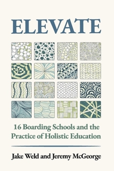 Paperback Elevate: 16 Boarding Schools and the Practice of Holistic Education Book
