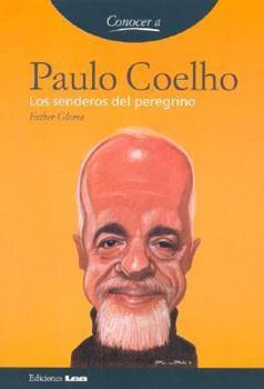 Paperback Paulo Coelho: Los Senderos Del Peregrino / Pilgrim's Paths (Spanish Edition) [Spanish] Book