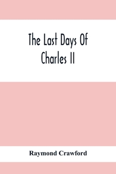 Paperback The Last Days Of Charles Ii Book