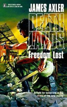 Freedom Lost - Book #41 of the Deathlands