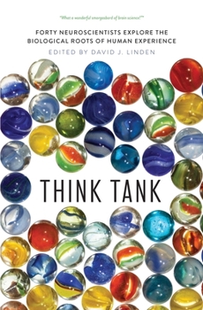 Hardcover Think Tank: Forty Neuroscientists Explore the Biological Roots of Human Experience Book