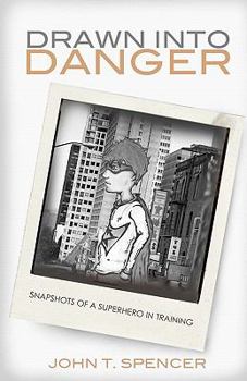 Paperback Drawn Into Danger: Snapshots of a Superhero in Training Book