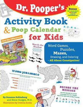 Paperback Dr. Pooper's Activity Book and Poop Calendar for Kids: Mazes, Puzzles, Word Games, Drawing, Coloring, and More - All about Constipation Book
