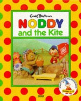Noddy and the Kite (Noddy's Toyland Adventures) - Book  of the Noddy Universe