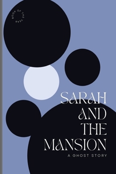 Sarah and The Mansion (Thrill to be Chilled)