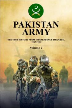 Hardcover Pakistan Army The True History from Independence to Kargil 1947-1999 Volume 2 Book