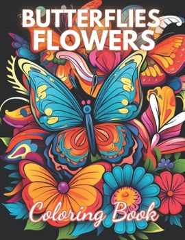 Paperback Butterflies and Flowers Coloring Book: High-Quality and Unique Coloring Pages Book