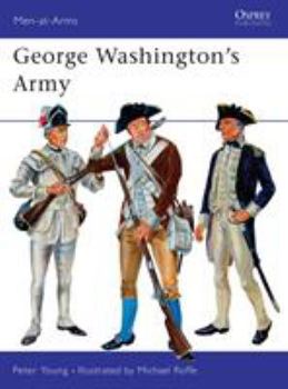 George Washington's Army (Men-at-arms) - Book #18 of the Osprey Men at Arms