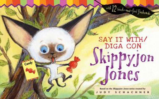 Hardcover Say It With/Diga Con Skippyjon Jones [With Touch-And-Feel Flash Cards] Book