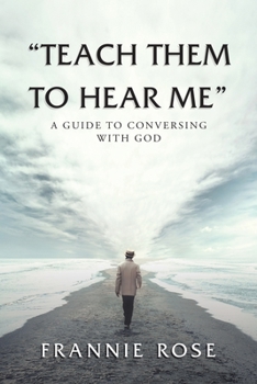 Paperback "Teach Them to Hear Me": A Guide To Conversing With God Book