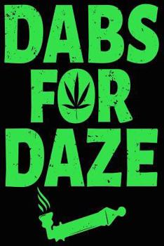 Paperback Marijuana Dabs for Daze Composition Notebook Book