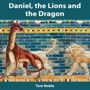Paperback Daniel, the Lions and the Dragon Book
